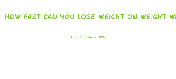 How Fast Can You Lose Weight On Weight Watchers