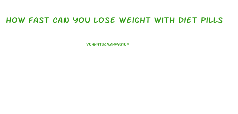 How Fast Can You Lose Weight With Diet Pills