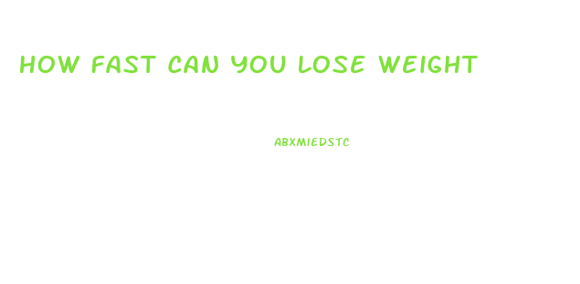 How Fast Can You Lose Weight