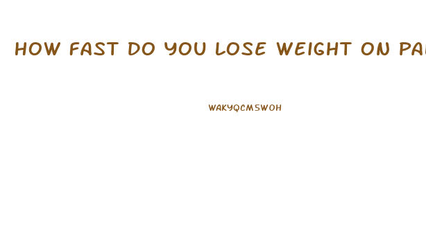 How Fast Do You Lose Weight On Paleo