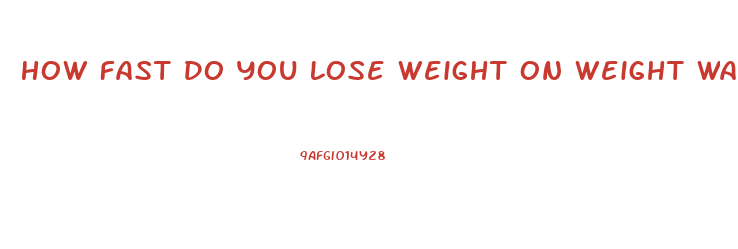 How Fast Do You Lose Weight On Weight Watchers