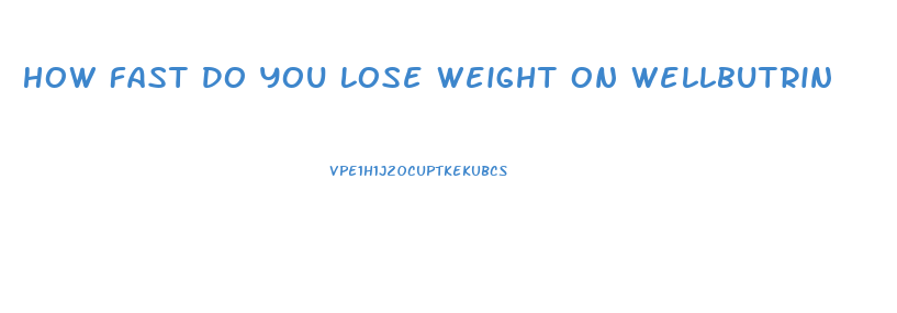 How Fast Do You Lose Weight On Wellbutrin