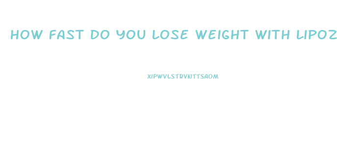 How Fast Do You Lose Weight With Lipozene