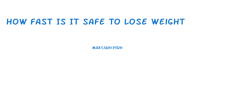 How Fast Is It Safe To Lose Weight
