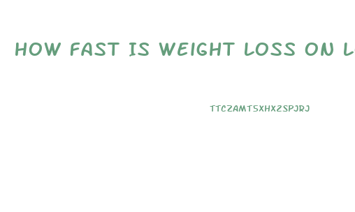 How Fast Is Weight Loss On Low Carb Diet
