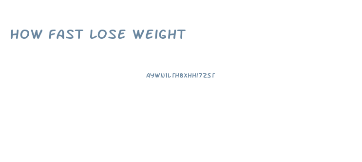 How Fast Lose Weight