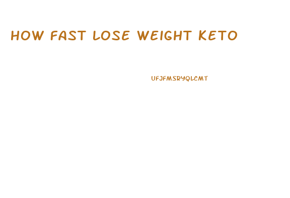 How Fast Lose Weight Keto