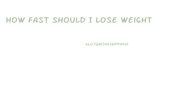 How Fast Should I Lose Weight