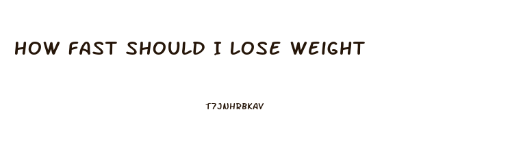 How Fast Should I Lose Weight