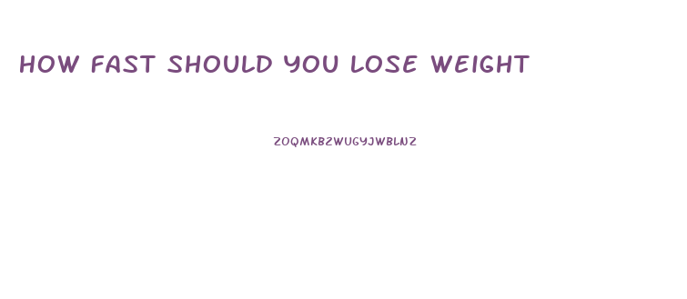 How Fast Should You Lose Weight