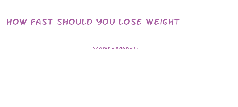 How Fast Should You Lose Weight