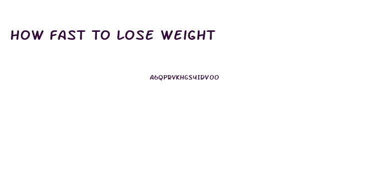 How Fast To Lose Weight