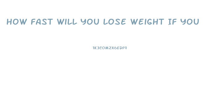 How Fast Will You Lose Weight If You Stop Eating