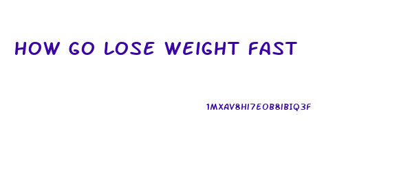 How Go Lose Weight Fast