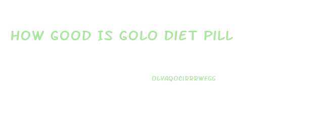 How Good Is Golo Diet Pill