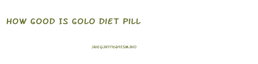 How Good Is Golo Diet Pill