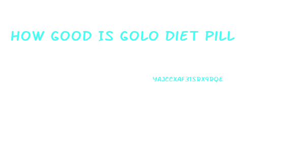 How Good Is Golo Diet Pill