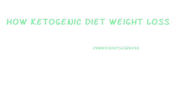 How Ketogenic Diet Weight Loss