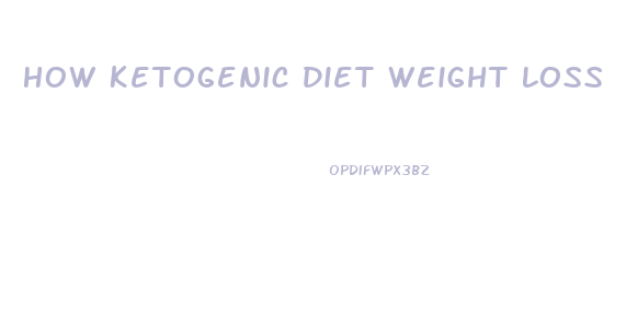 How Ketogenic Diet Weight Loss