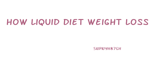 How Liquid Diet Weight Loss