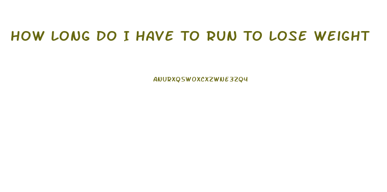 How Long Do I Have To Run To Lose Weight