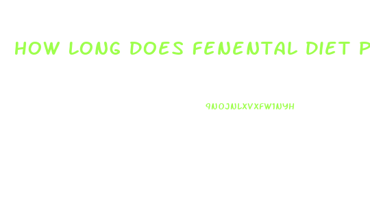 How Long Does Fenental Diet Pill Stay In Your System