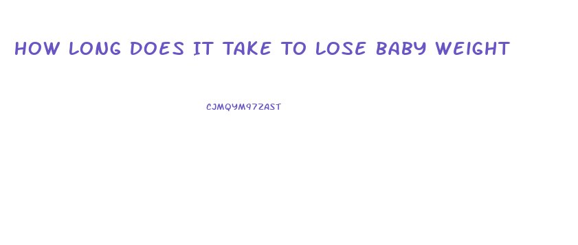 How Long Does It Take To Lose Baby Weight