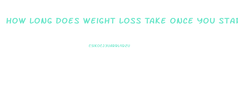 How Long Does Weight Loss Take Once You Start Dieting