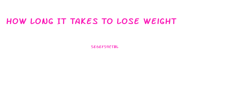 How Long It Takes To Lose Weight