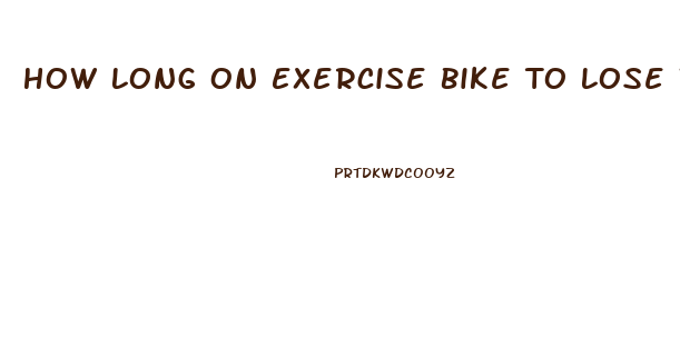 How Long On Exercise Bike To Lose Weight