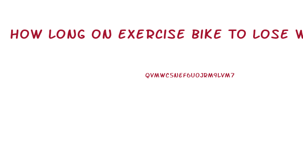 How Long On Exercise Bike To Lose Weight