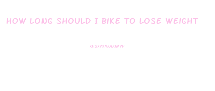 How Long Should I Bike To Lose Weight