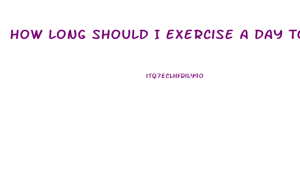 How Long Should I Exercise A Day To Lose Weight