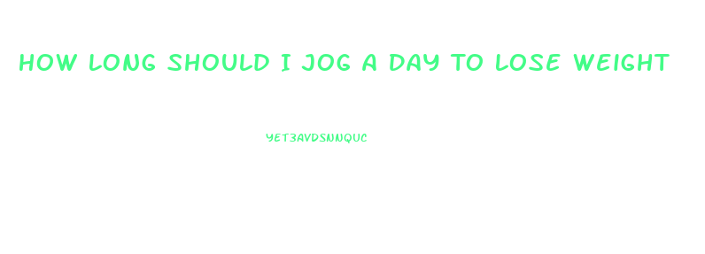 How Long Should I Jog A Day To Lose Weight