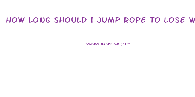 How Long Should I Jump Rope To Lose Weight