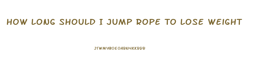 How Long Should I Jump Rope To Lose Weight