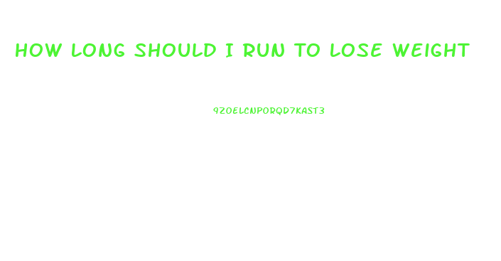 How Long Should I Run To Lose Weight