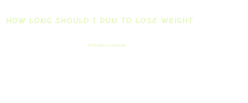 How Long Should I Run To Lose Weight