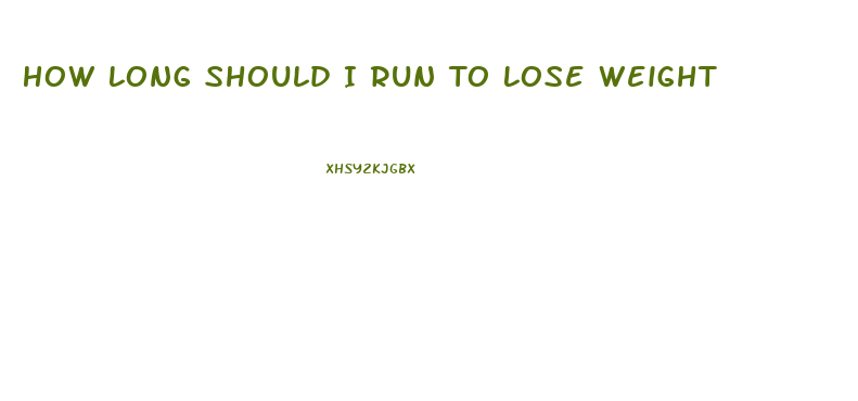 How Long Should I Run To Lose Weight