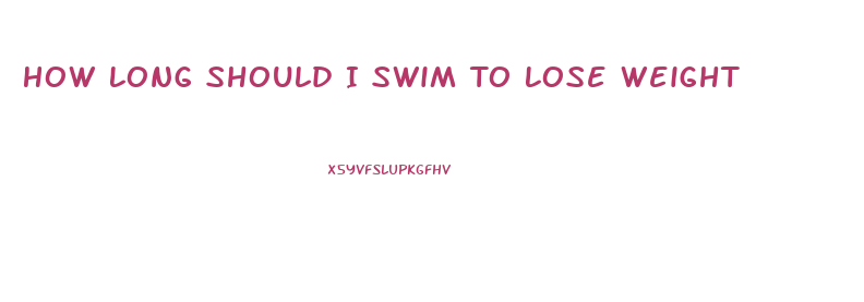 How Long Should I Swim To Lose Weight