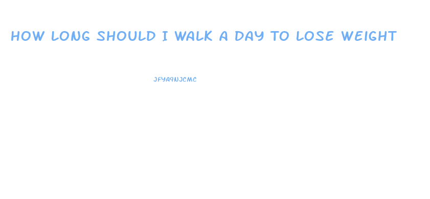 How Long Should I Walk A Day To Lose Weight