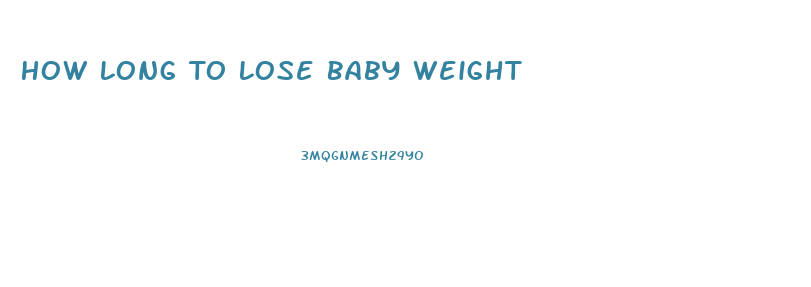 How Long To Lose Baby Weight