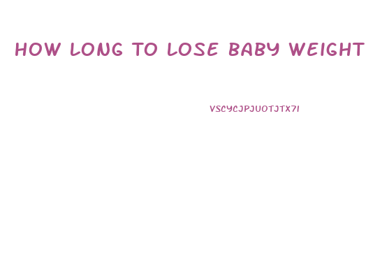 How Long To Lose Baby Weight