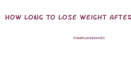 How Long To Lose Weight After Baby