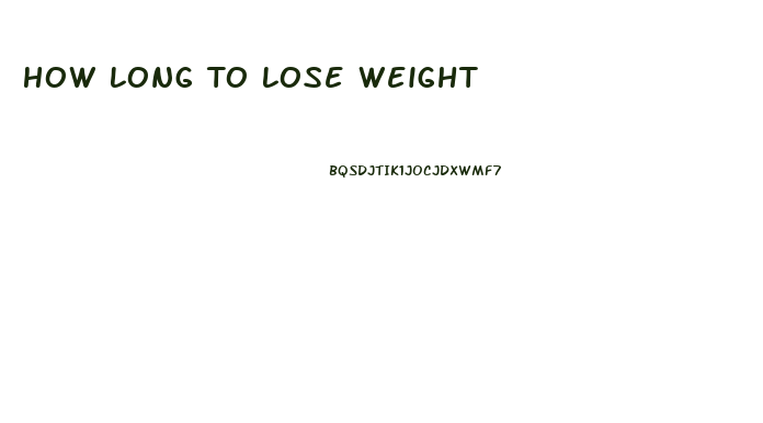 How Long To Lose Weight