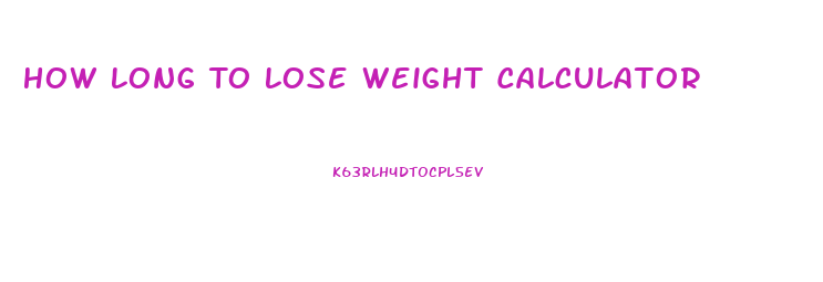 How Long To Lose Weight Calculator