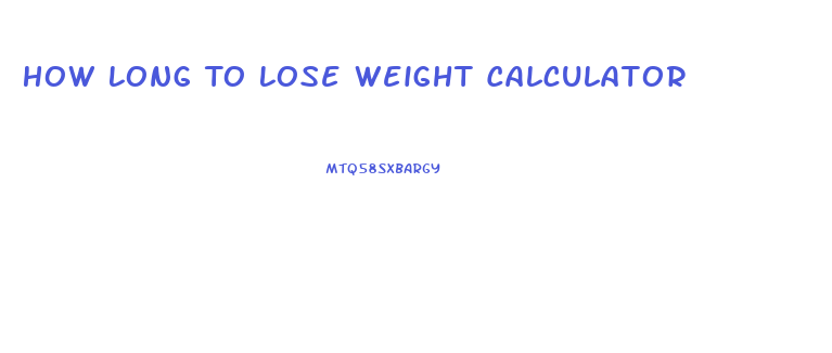 How Long To Lose Weight Calculator