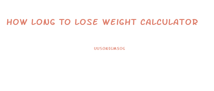 How Long To Lose Weight Calculator