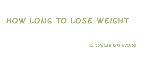 How Long To Lose Weight