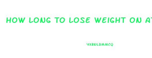 How Long To Lose Weight On Atkins